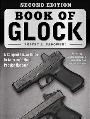 Book of Glock, Second Edition de Robert A. Sadowski