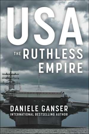 USA: The Ruthless Empire de Daniele Ganser