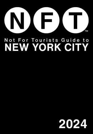 Not For Tourists Guide to New York City 2024 de Not For Tourists