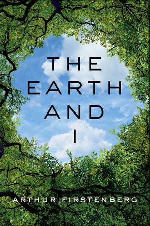 The Earth and I de Arthur Firstenberg