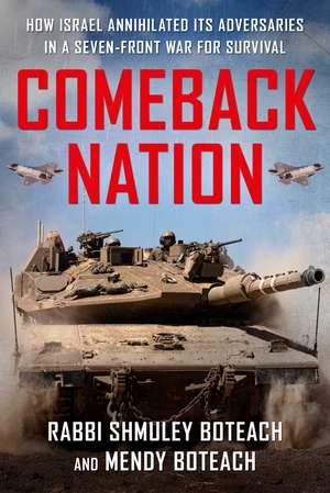 Comeback Nation: How Israel Annihilated Its Adversaries in a Seven-Front War for Survival de Shmuley Boteach