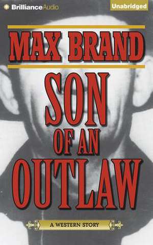 Son of an Outlaw de Max Brand