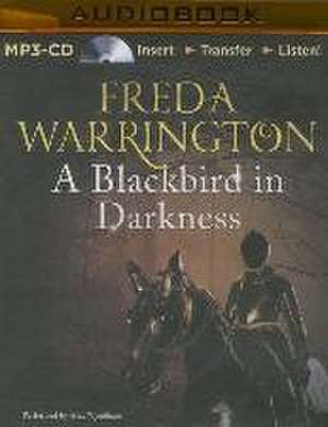 A Blackbird in Darkness de Freda Warrington