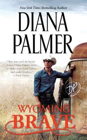 Wyoming Brave de Diana Palmer