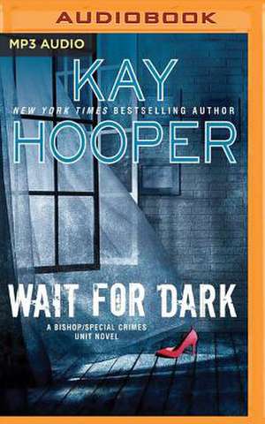 Wait for Dark de Kay Hooper