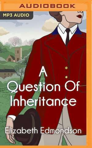 A Question of Inheritance de Elizabeth Edmondson