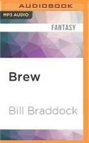 Brew de Bill Braddock