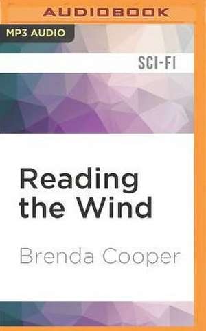 Reading the Wind de Brenda Cooper