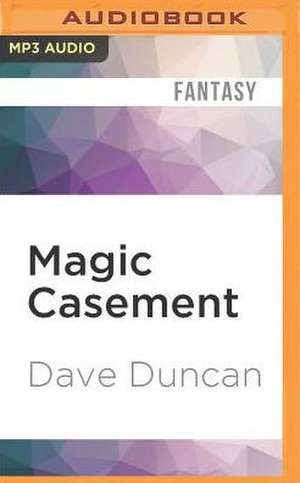 Magic Casement de Dave Duncan