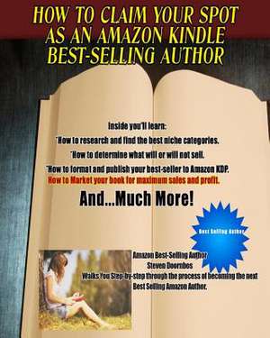 How to Claim Your Spot as an Amazon Best-Selling Author de Steven Doornbos