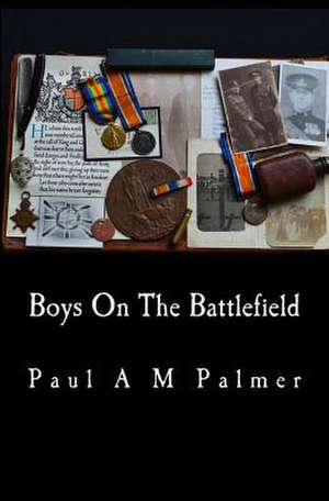 Boys on the Battlefield de Palmer, MR Paul a. M.