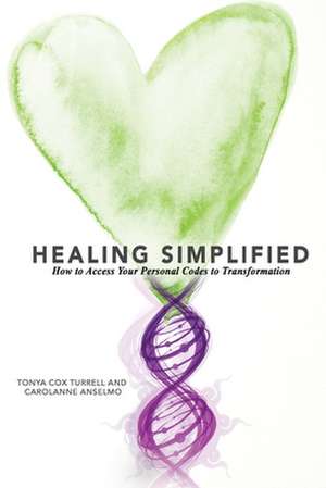 Healing Simplified de Tonya Cox Turrell