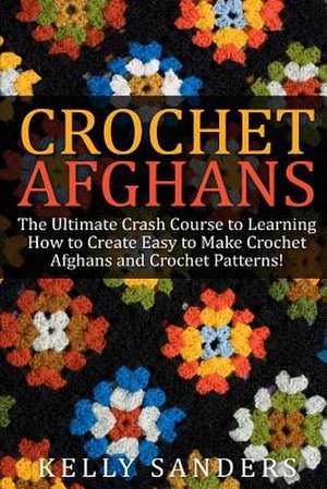 Crochet Afghans de Kelly Sanders