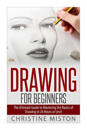 Drawing for Beginners de Christine Miston