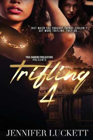 Trifling 4 de Jennifer Luckett