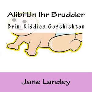 Alibi Uun Ihr Brudder de Jane Landey