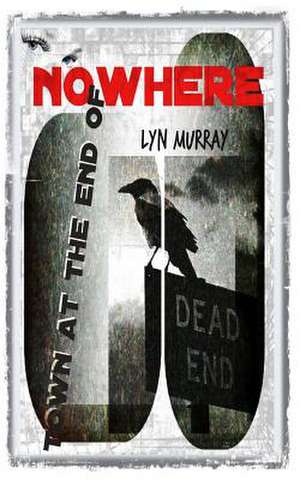 Town at the End of Nowhere de Lyn Murray