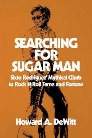 Searching for Sugar Man de Howard a. DeWitt