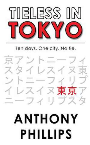 Tieless in Tokyo de Anthony Phillips