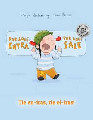 Por Aqui Entra, Por Aqui Sale! Tie En-Iras, Tie El-Iras! de Philipp Winterberg