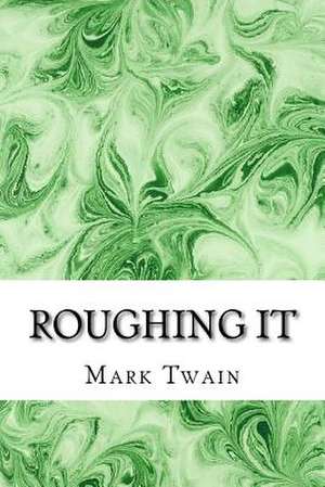 Roughing It de Mark Twain