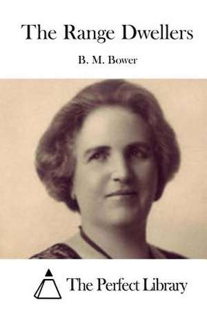 The Range Dwellers de B. M. Bower