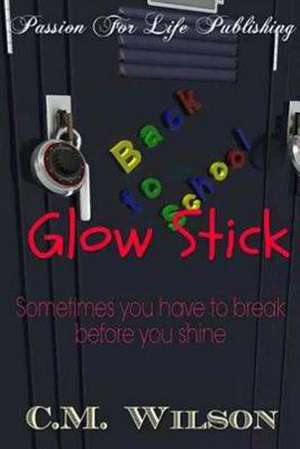 Glow Stick de C. M. Wilson