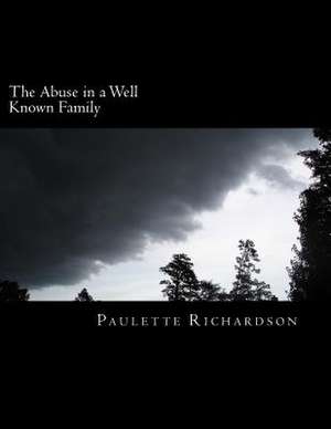 The Abuse in a Well Known Family de Paulette L. Richardson