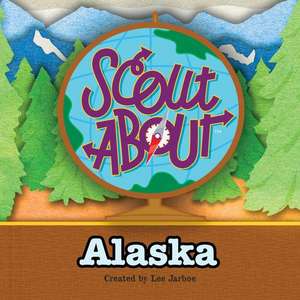 Scout about - Alaska de Lee Jarboe