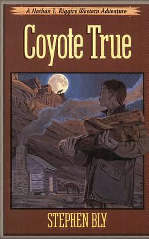 Coyote True de Stephen Bly