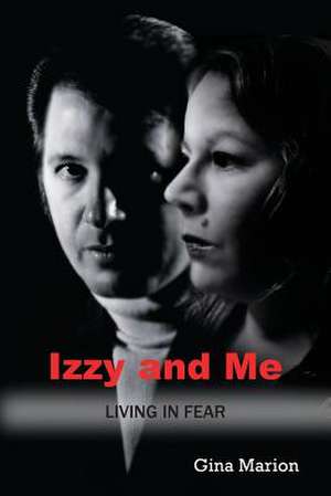 Izzy and Me de Gina Marion