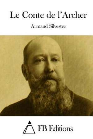 Le Conte de L'Archer de Armand Silvestre