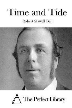 Time and Tide de Robert Stawell Ball