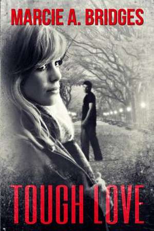 Tough Love de Marcie a. Bridges