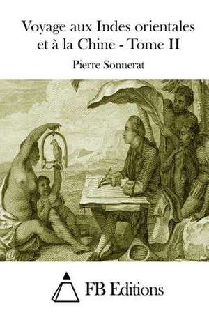 Voyage Aux Indes Orientales Et a la Chine - Tome II de Pierre Sonnerat