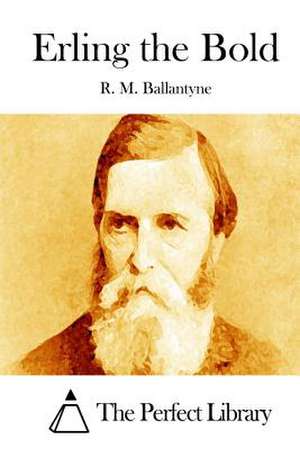 Erling the Bold de Robert Michael Ballantyne