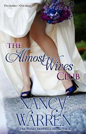 The Almost Wives Club de Nancy Warren