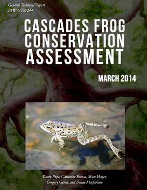 Cascades Frog Conservation Assessment de United States Department of Agriculture