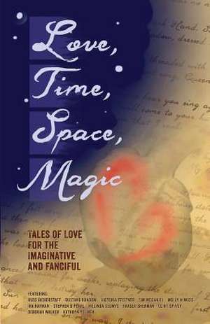 Love, Time, Space, Magic de Elizabeth Hirst