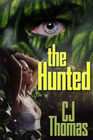 The Hunted de Cj Thomas