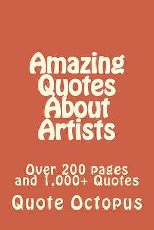 Amazing Quotes about Artists de Quote Octopus