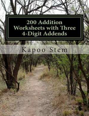 200 Addition Worksheets with Three 4-Digit Addends de Kapoo Stem