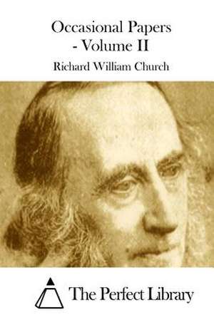 Occasional Papers - Volume II de Richard William Church