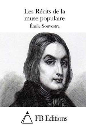 Les Recits de La Muse Populaire de Emile Souvestre