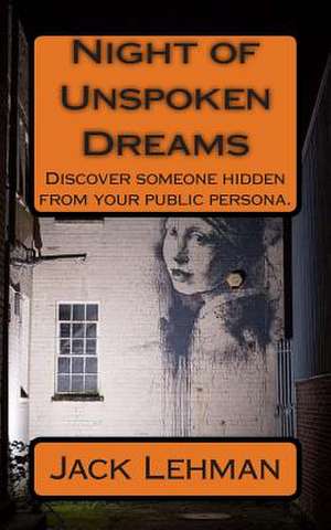 Night of Unspoken Dreams de Jack Lehman