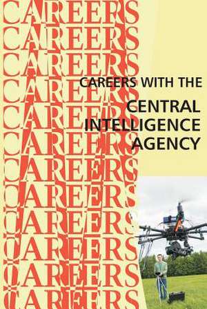 Careers with the Central Intelligence Agency CIA de Institute for Career Research