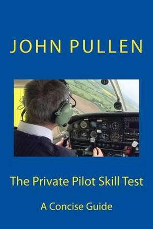 The Private Pilot Skill Test de John Pullen