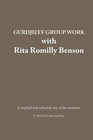 Gurdjieff Group Work with Rita Romilly Benson de MR W. Marshall May