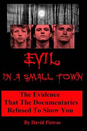 Evil in a Small Town de David Pietras