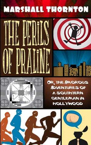 The Perils of Praline de Marshall Thornton